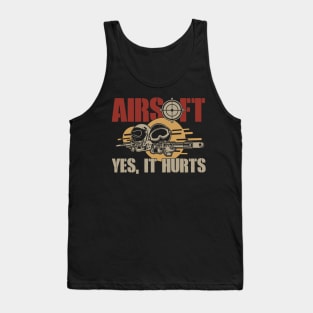 Airsoft Yes, It Hurts Funny Tank Top